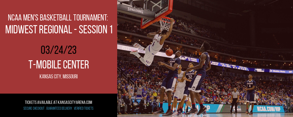 NCAA Men's Basketball Tournament: Midwest Regional - Session 1 at T-Mobile Center tickets NCAA Men's Basketball Tournament: Midwest Regional - Session 1 at T-Mobile Center