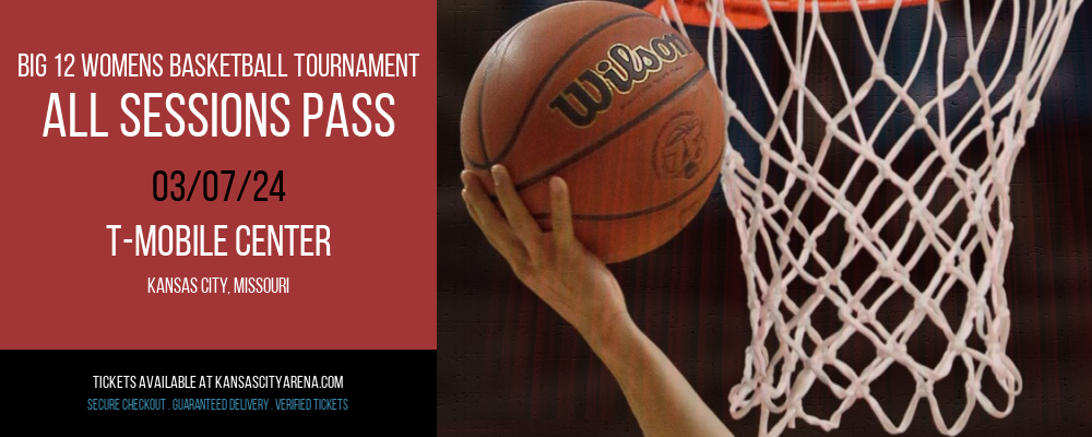 Big 12 Womens Basketball Tournament - All Sessions Pass at T-Mobile Center