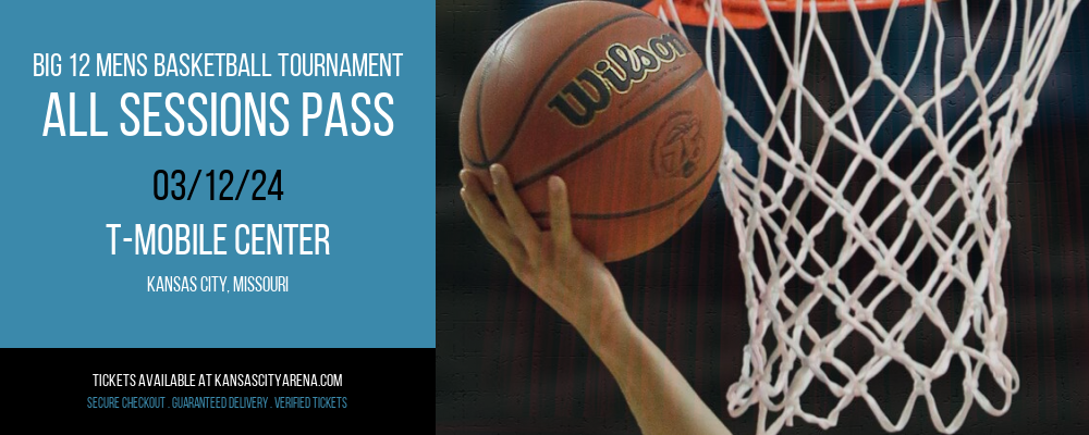 Big 12 Mens Basketball Tournament - All Sessions Pass at T-Mobile Center