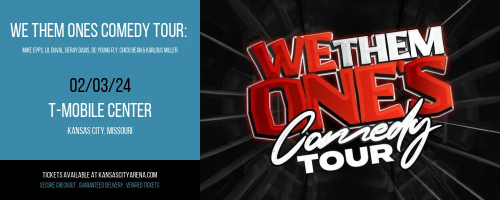 We Them Ones Comedy Tour at T-Mobile Center