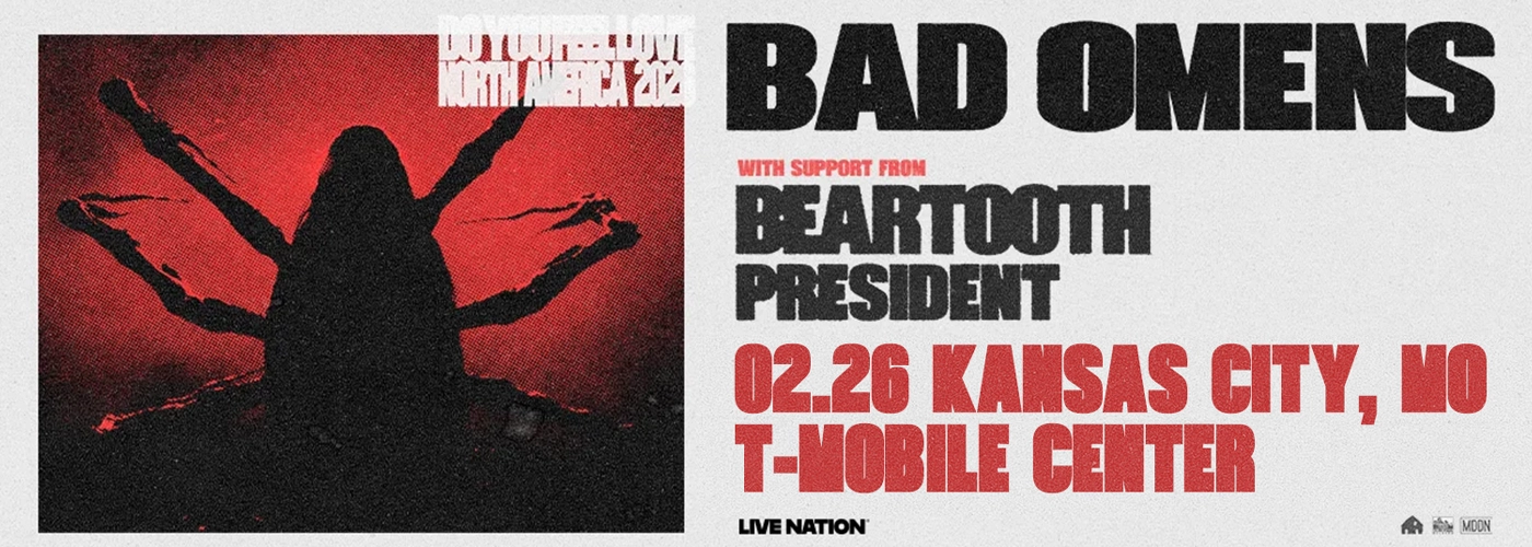 Bad Omens, Beartooth &amp; President